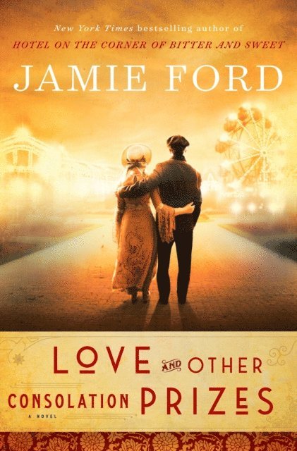 Jamie Ford - Love and Other Consolation Prizes, E-bok