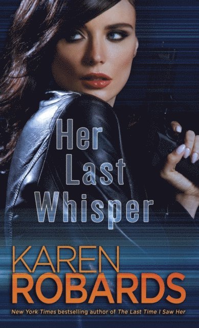 Karen Robards - Her Last Whisper, E-bok