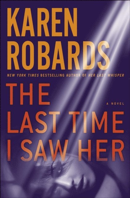 Karen Robards - Last Time I Saw Her, E-bok