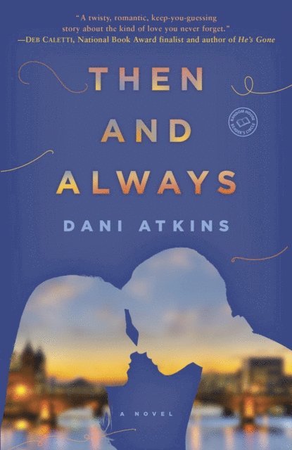 Dani Atkins - Then and Always, E-bok