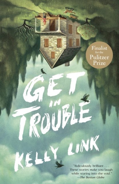 Kelly Link - Get in Trouble, E-bok