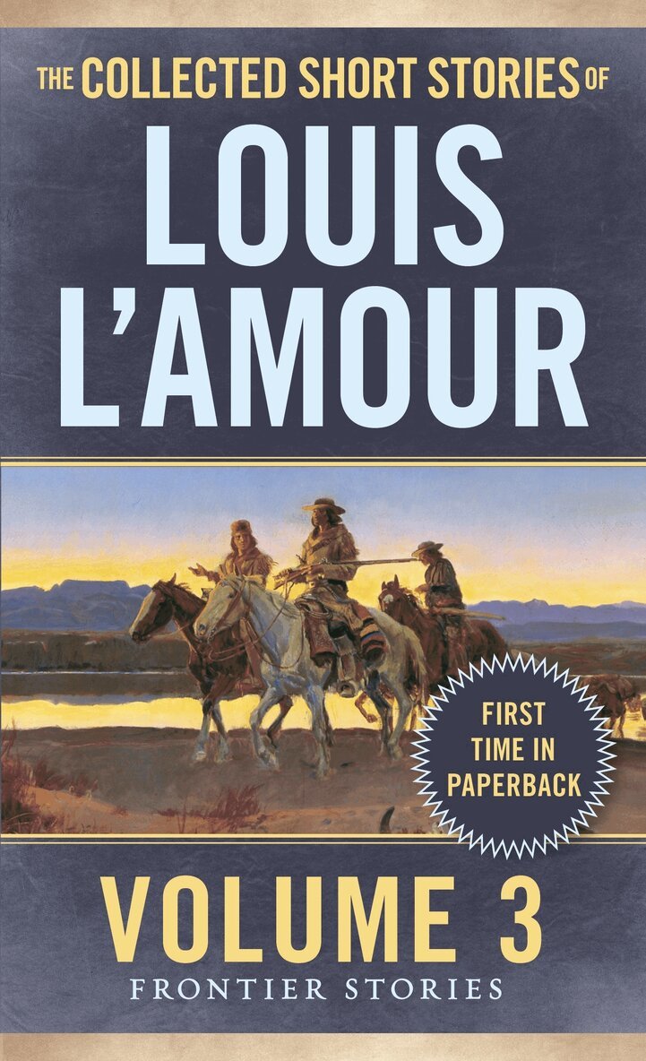 Collected Short Stories of Louis L'Amour, Volume 3
