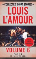 The Collected Short Stories of Louis L'Amour, Volume 6, Part 2