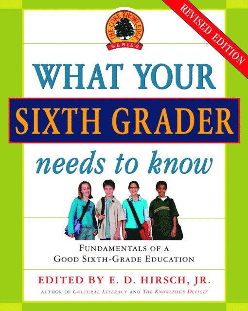 Jr. E.D. Hirsch - What Your Sixth Grader Needs to Know, E-bok