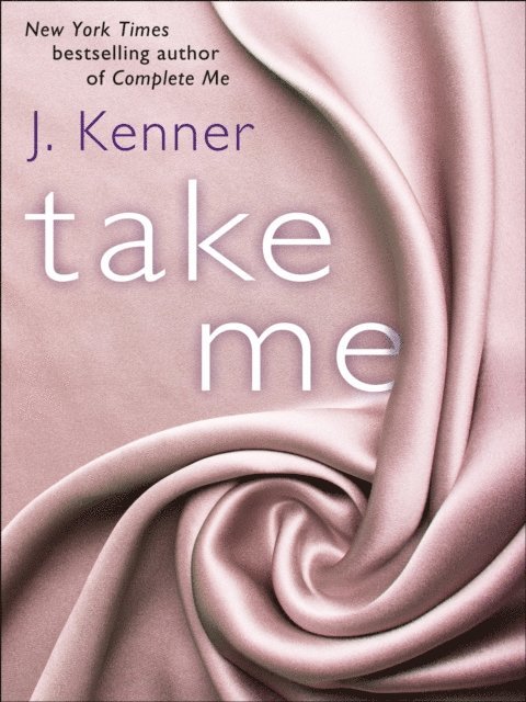 J. Kenner - Take Me: A Stark Ever After Novella, E-bok