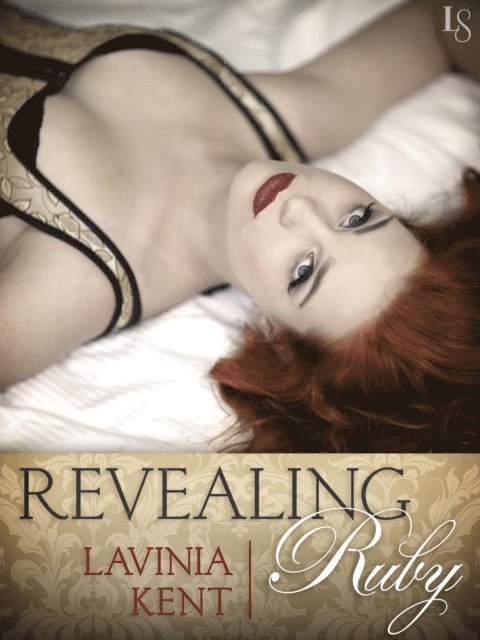 Lavinia Kent - Revealing Ruby (Novella), E-bok