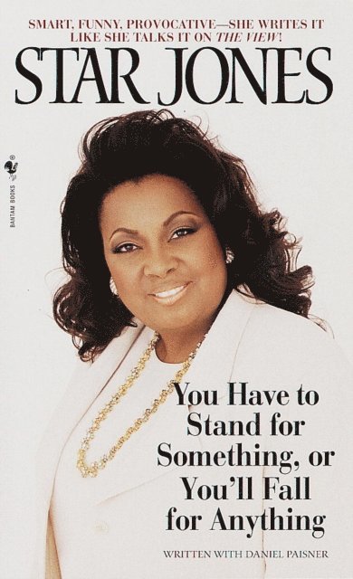 Star Jones - You Have to Stand for Something, Or You'll Fall for Anything, E-bok