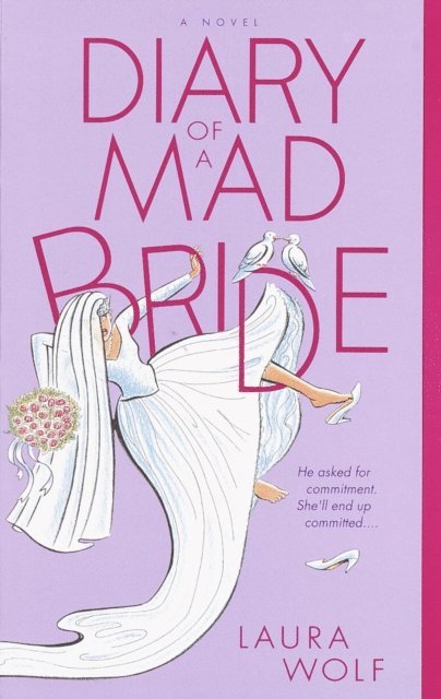 Laura Wolf - Diary of a Mad Bride, E-bok