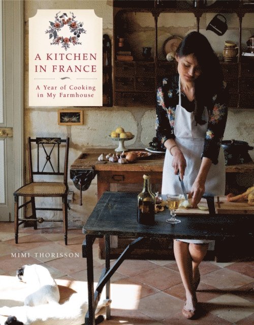 Mimi Thorisson - Kitchen in France, E-bok