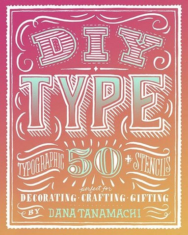 DIY Type by Dana Tanamachi