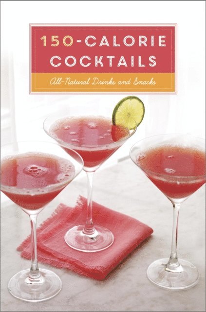 Stephanie Banyas - 150-Calorie Cocktails, E-bok