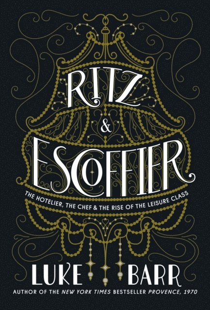 Luke Barr - Ritz and Escoffier, E-bok