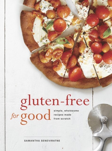 Samantha Seneviratne - Gluten-Free for Good, E-bok. Tillgänglighet: Lägg i varukorg