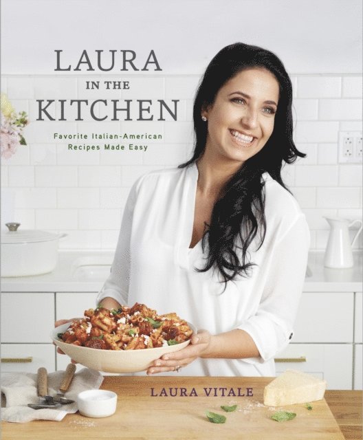 Laura Vitale - Laura in the Kitchen, E-bok. Tillgänglighet: Lägg i varukorg