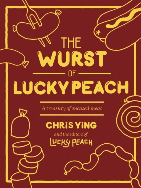 Chris Ying - Wurst of Lucky Peach, E-bok