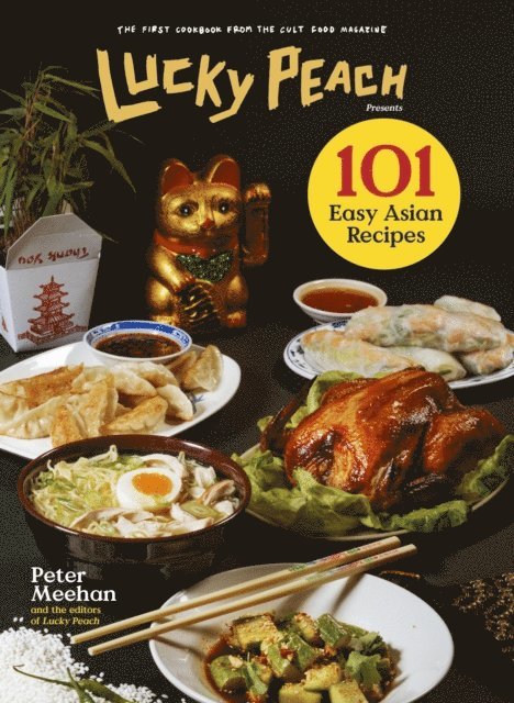 Peter Meehan - Lucky Peach Presents 101 Easy Asian Recipes, E-bok