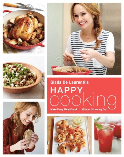 Giada De Laurentiis - Happy Cooking, E-bok