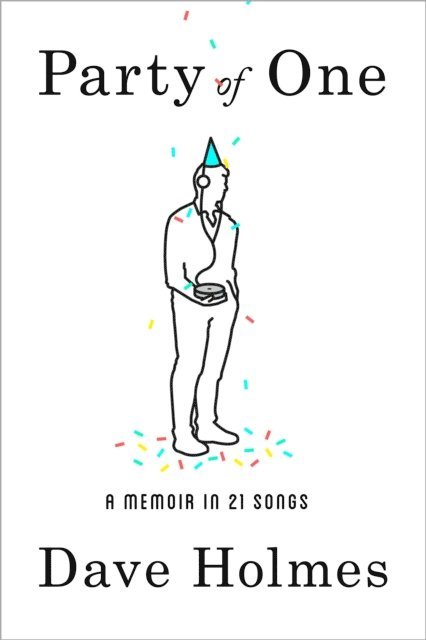 Dave Holmes - Party of One, E-bok