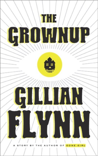 Gillian Flynn - Grownup, E-bok