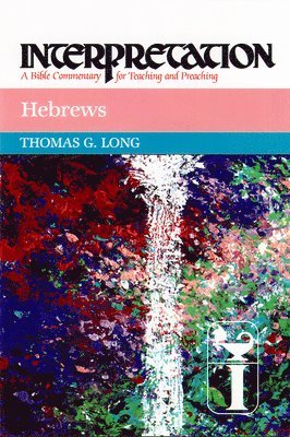 Thomas G. Long - Hebrews, Inbunden