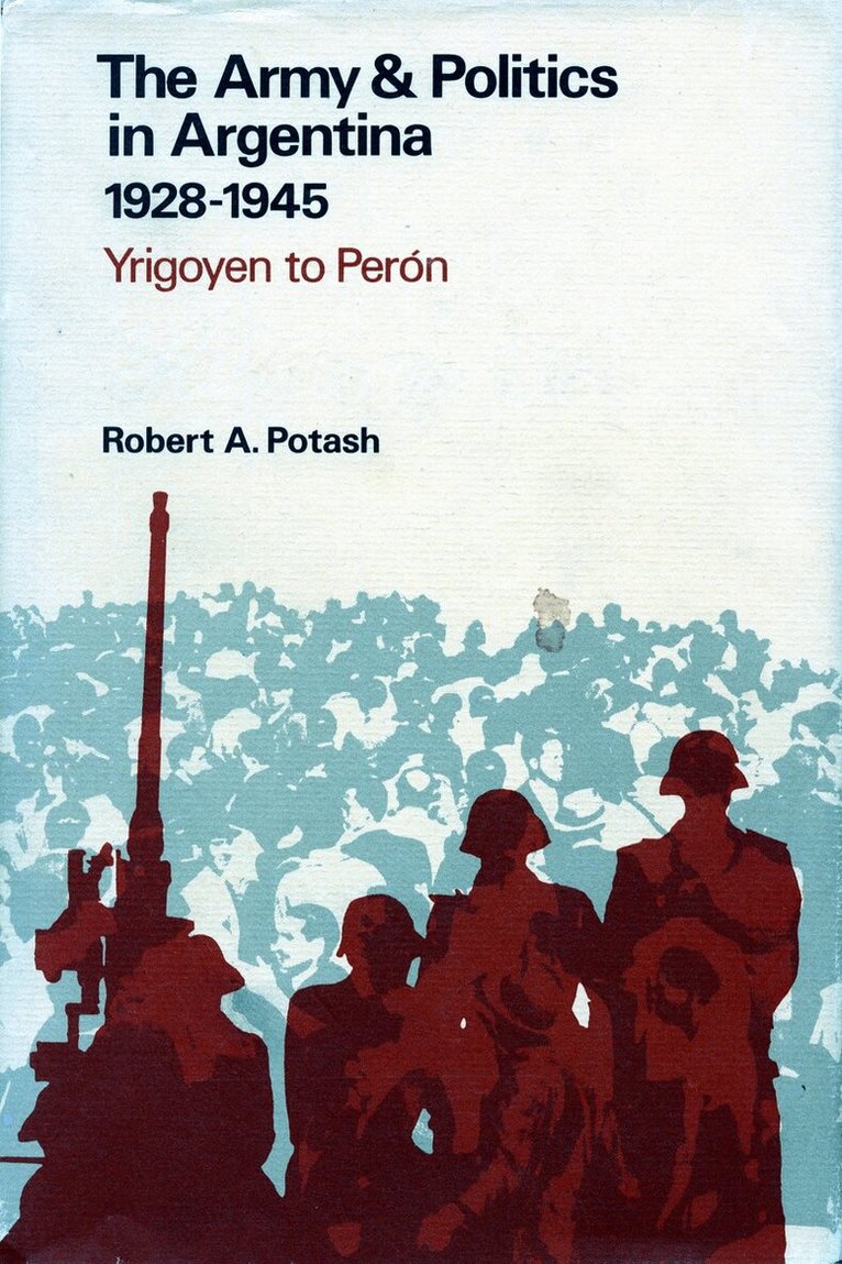 Robert A. Potash - Army and Politics in Argentina, 1928-1945, Inbunden. Tillgänglighet: Lägg i varukorg