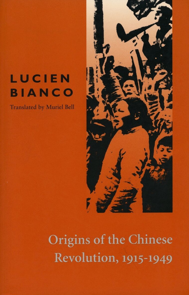 Lucien Bianco - Origins of the Chinese Revolution, 1915-1949, Häftad