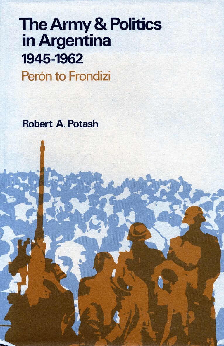 Robert A. Potash - Army and Politics in Argentina, 1945-1962, Inbunden. Tillgänglighet: Lägg i varukorg