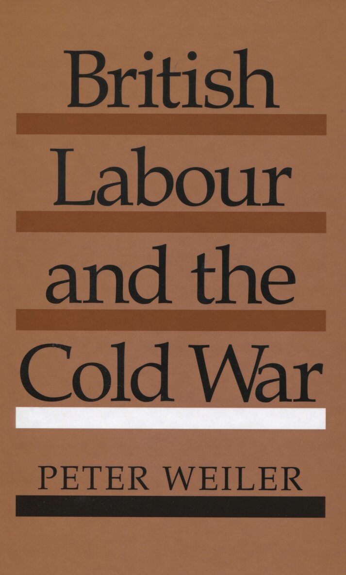 Peter Weiler - British Labour and the Cold War, Inbunden. Tillgänglighet: Tillfälligt slut