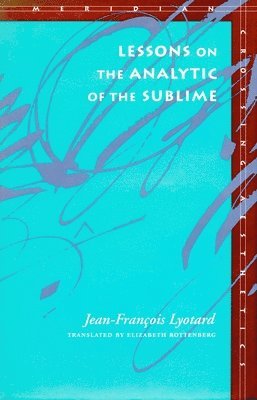 Lessons on the Analytic of the Sublime av Jean-François Lyotard