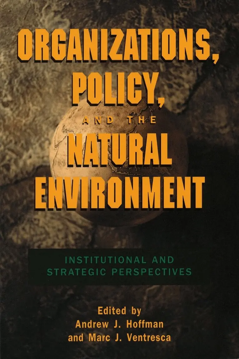 Andrew J. Hoffman, Marc J. Ventresca - Organizations, Policy, and the Natural Environment, Inbunden. Tillgänglighet: Tillfälligt slut