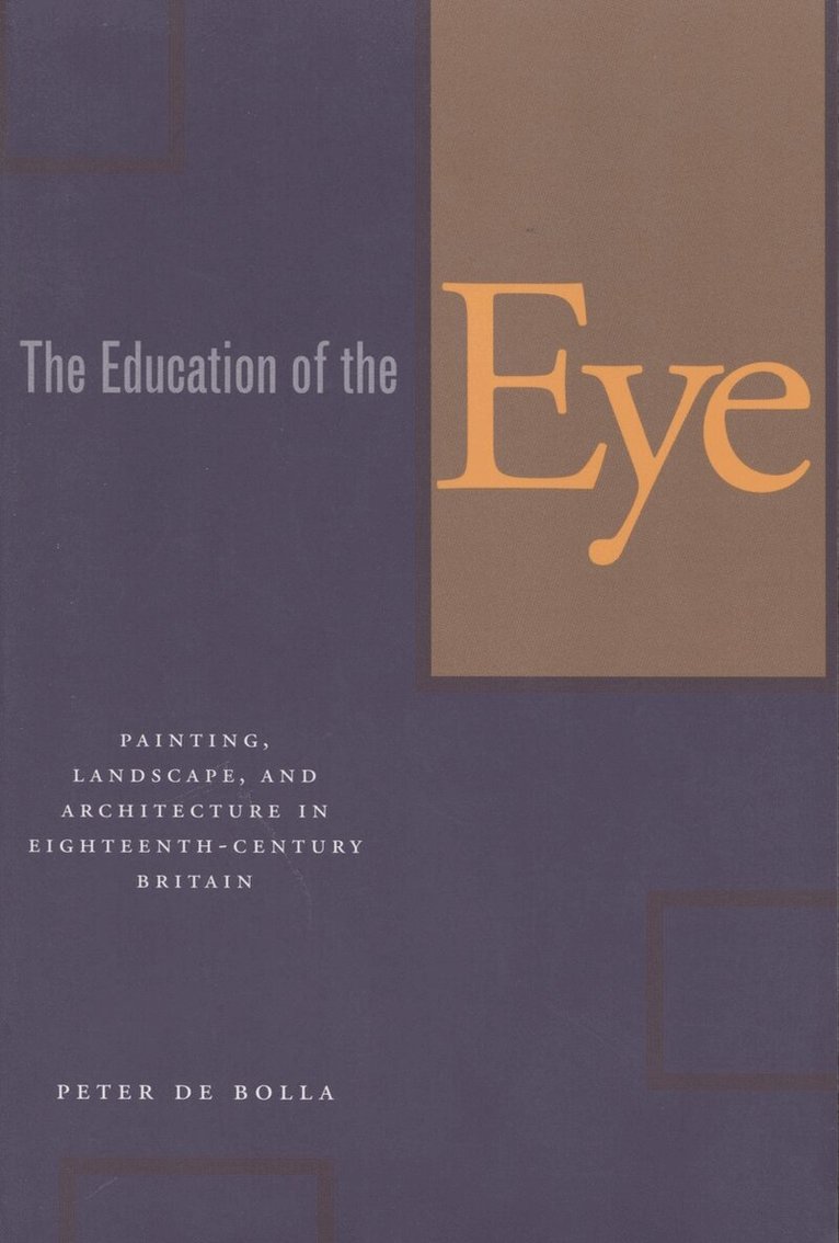 Peter de Bolla - Education of the Eye, Inbunden
