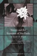 Slavery and the Economy of Sao Paulo, 1750-1850