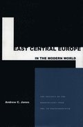 East Central Europe in the Modern World