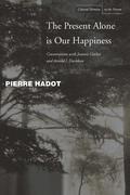 Present Alone Is Our Happiness