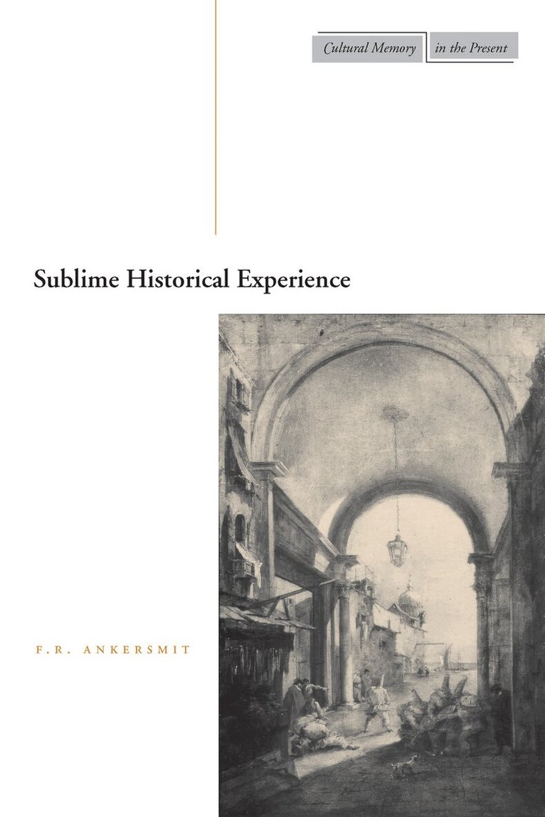 F.R. Ankersmit - Sublime Historical Experience, Häftad