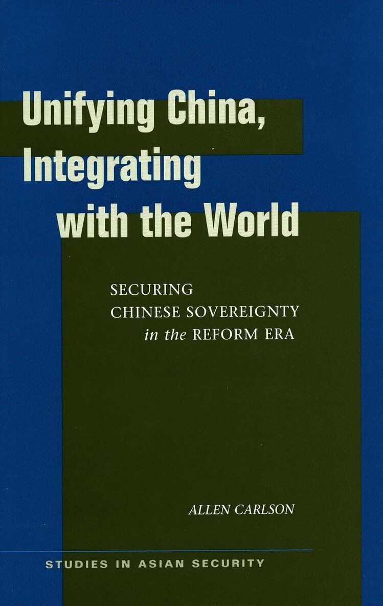 Allen Carlson - Unifying China, Integrating with the World, Inbunden. Tillgänglighet: Tillfälligt slut