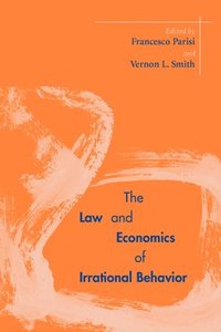 The Law and Economics of Irrational Behavior