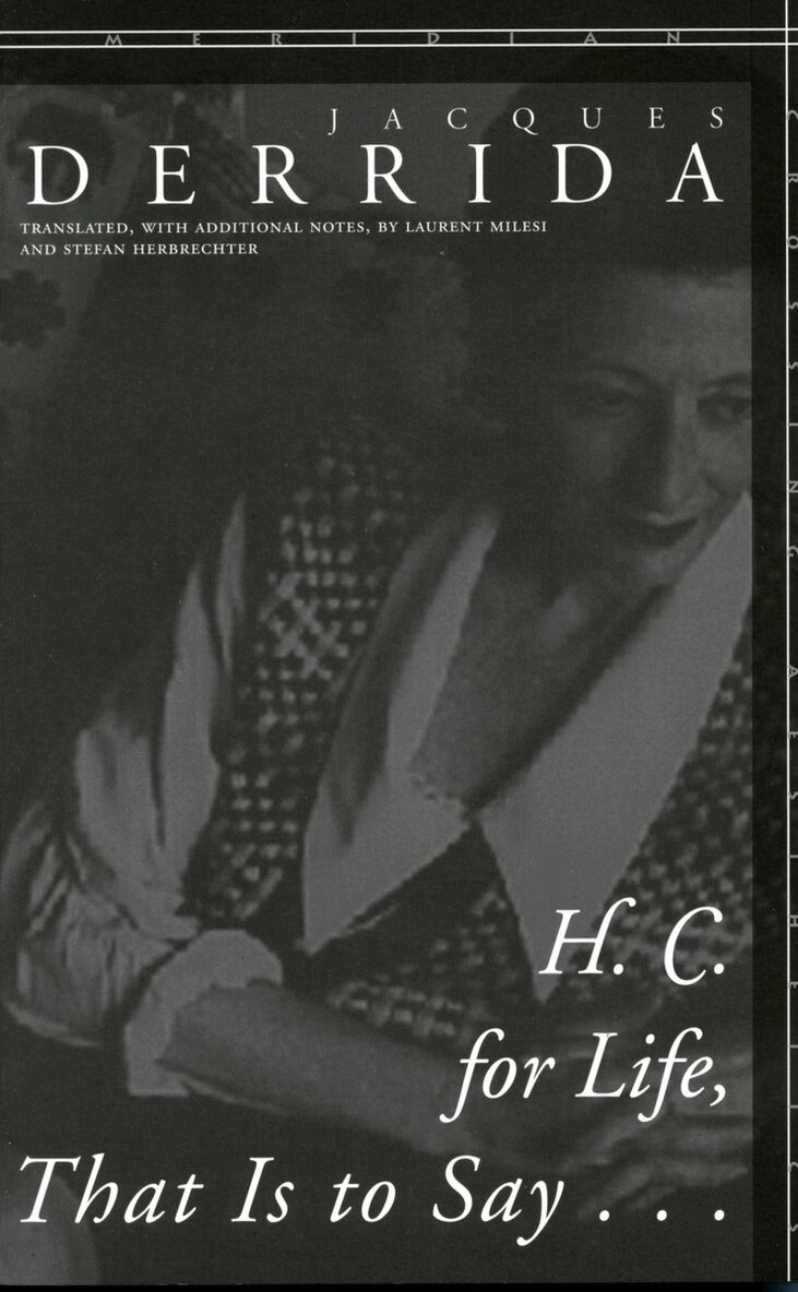 Jacques Derrida - H. C. for Life, That Is to Say..., Häftad