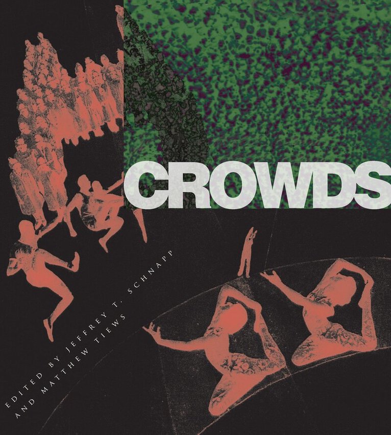 Jeffrey T. Schnapp, Matthew Tiews - Crowds, Häftad. Tillgänglighet: Tillfälligt slut