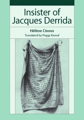 Hélène Cixous - Insister of Jacques Derrida, Inbunden