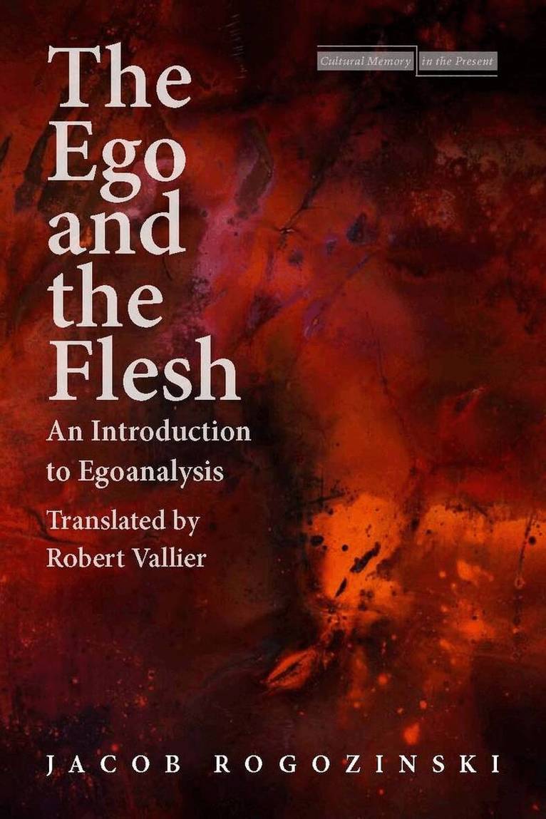 Jacob Rogozinski - Ego and the Flesh, Inbunden
