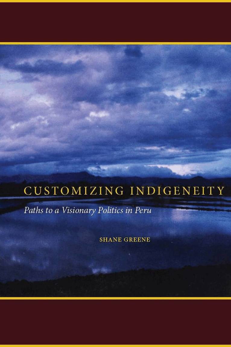 Shane Greene - Customizing Indigeneity, Inbunden