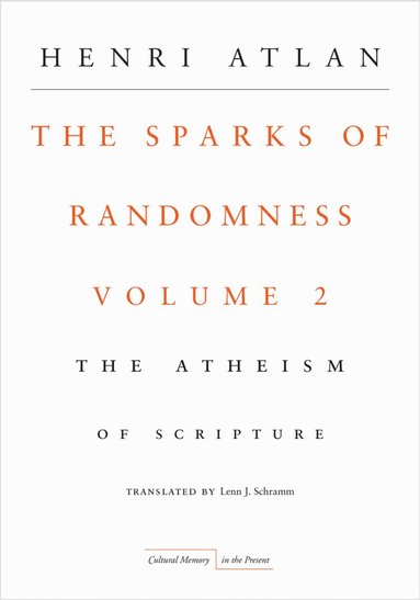 Henri Atlan - Sparks of Randomness, Volume 2, Inbunden
