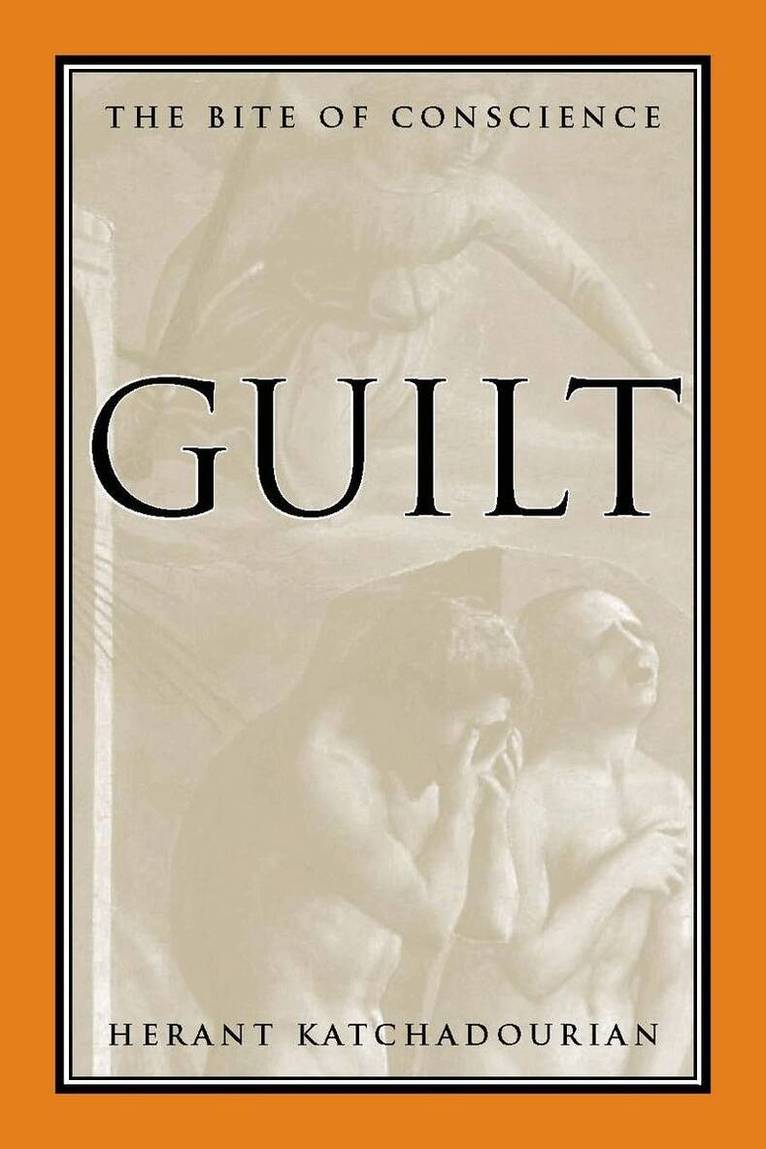 Herant Katchadourian - Guilt, Inbunden. Tillgänglighet: Lägg i varukorg