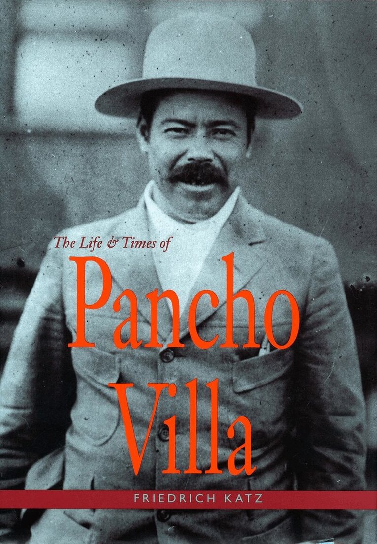 Friedrich Katz - Life and Times of Pancho Villa, E-bok