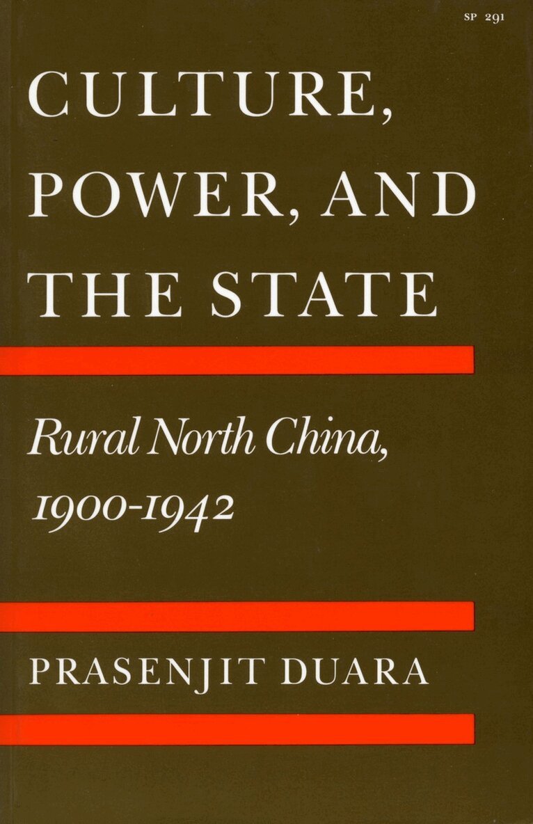 Prasenjit Duara - Culture, Power, and the State, E-bok