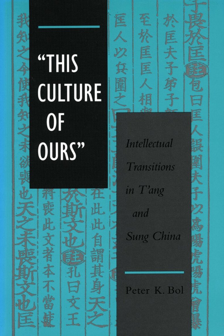 Peter K. Bol - 'This Culture of Ours', E-bok