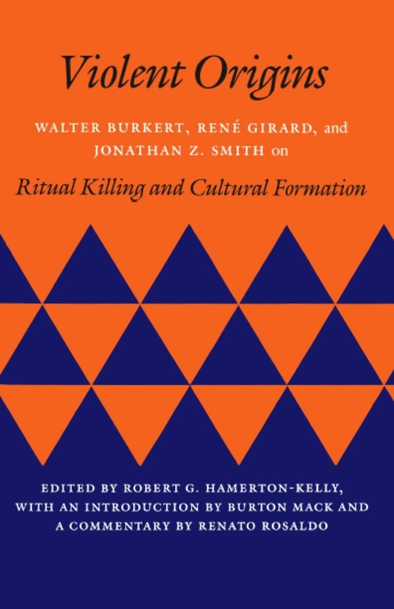 Walter Burkert, René Girard, Jonathan Z. Smith, Robert G. Hamerton-Kelly - Violent Origins, E-bok