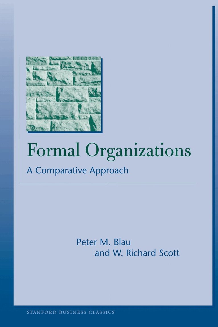 Peter M. Blau, W. Richard Scott - Formal Organizations, E-bok