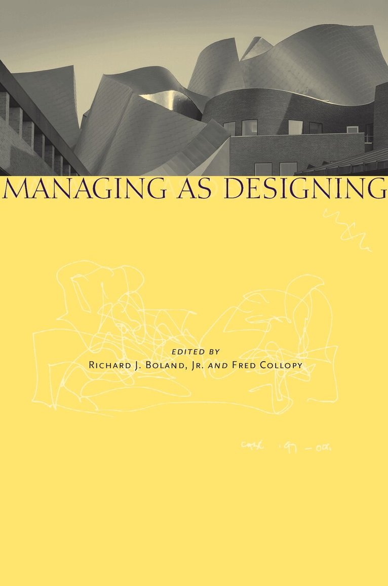 Richard J. Boland, Fred Collopy - Managing As Designing, E-bok